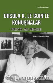 Ursula K. Le Guin’le Konuşmalar
