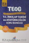 8. TEOG 1 Sınavlara Hazırlık Okula Yardımcı T. C. İnkılap Tarihi ve Atatürkçülük Soru Bankası