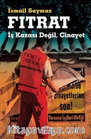 Fıtrat İş Kazası Değil, Cinayet
