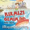 Kırmızı Gemim Neden Gitti?