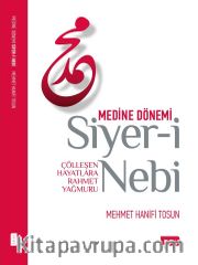 Siyer-i Nebi Çölleşen Hayatlara Rahmet Yağmuru / Medine Dönemi