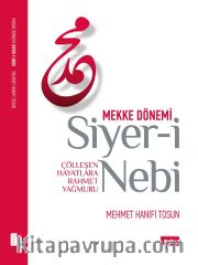 Siyer-i Nebi Çölleşen Hayatlara Rahmet Yağmuru / Mekke Dönemi