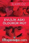 Evlilik Aşkı Öldürür mü?