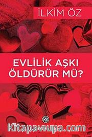 Evlilik Aşkı Öldürür mü?