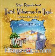 Sevgili Peygamberimiz Hazreti Muhammed'in Hayatı (sallallahu aleyhi ve sellem) (Ciltli)