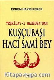 Kuşçubaşı Hacı  Sami Bey (Teşkilat-ı Mahsusa'dan)