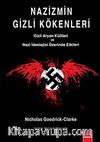Nazizmin Gizli Kökenleri / Gizli Aryan Kültleri ve Nazi İdeolojisi Üzerinde Etkileri