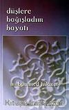 Düşlere Bağışladım Hayatı