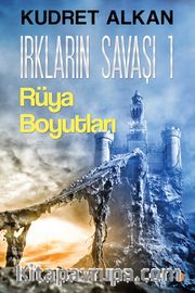 Irkların Savaşı 1 <br /> Rüya Boyutları