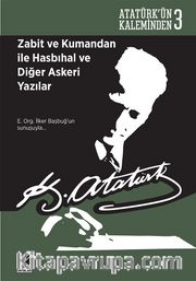 Zabit ve Kumandan ile Hasbıhal ve Diğer Askeri Yazılar / Atatürk’ün Kaleminden 3