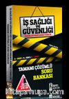 2017 İş Sağlığı ve Güvenliği Uzmanlığı Sınavlarına Yönelik Tamamı Çözümlü Soru Bankası