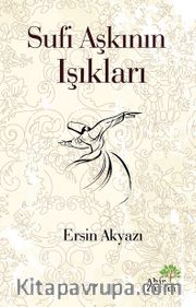 Sufi Aşkının Işıkları