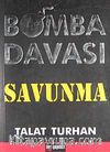Bomba Davası / Savunma