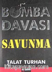 Bomba Davası / Savunma