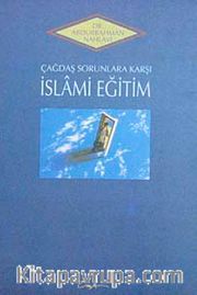 Çağdaş Sorunlar Karşısında İslami Eğitim