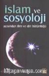 İslam ve Sosyoloji Açısından İlim ve Din Bütünlüğü