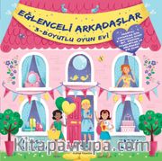 Eğlenceli Arkadaşlar <br /> 3 Boyutlu Oyun Evi