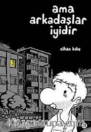 Ama Arkadaşlar İyidir