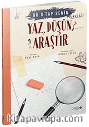 Bu Kitap Senin / Yaz, Düşün, Araştır 