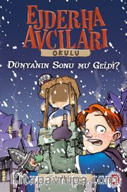 Ejderha Avcıları Okulu 8 <br /> Dünyanın Sonu mu Geldi?
