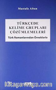 Türkçede Kelime Grupları Çözümlemeleri <br /> Türk Romanlarından Örneklerle