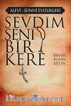 Sevdim Seni Bir Kere / Alevi - Sünni Evlilikleri