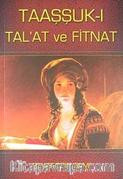 Taaşşuk-ı Tal'at ve Fitnat