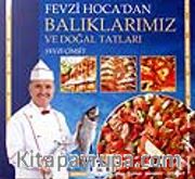 Balıklarımız ve Doğal Tatları / Fevzi Hoca'dan
