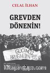 Grevden Dönenin!