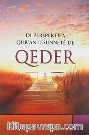 Dı Perspektifa Qur'an u Sunnete De Qeder