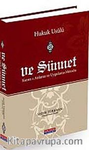 Hukuk Usulü ve Sünnet <br /> Kur'an'ı Anlama ve Uygulama Metodu