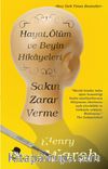 Sakın Zarar Verme & Hayat, Ölüm ve Beyin Hikayeleri