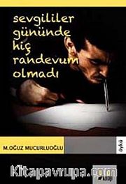 Sevgililer Gügünde Hiç Randevum Olmadı