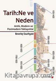 Tarih: Ne ve Neden <br /> Antik, Modern ve Postmodern Yaklaşımlar