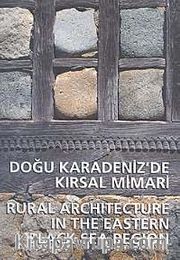 Doğu Karadeniz'de Kırsal Mimari <br /> Rural Architecture in the Eastern Black Sea Region
