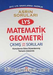2012 LYS Sınavına Hazırlık / Asrın Soruları LYS Matematik-Geometri Konularına Göre Düzenlenmiş Tamamı Çözümlü