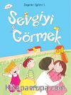 Sevgiyi Görmek / Değerler Eğitimi -1