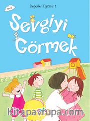 Sevgiyi Görmek / Değerler Eğitimi -1