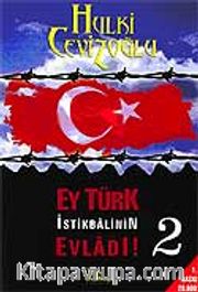 Ey Türk İstikbalinin Evladı! -2