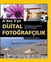 A'dan Z'ye Dijital Fotoğrafçılık