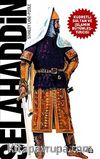 Selahaddin & Kudretli Sultan ve İslamın Bütünleştiricisi