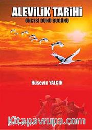 Alevilik Tarihi <br /> Öncesi Dünü Bugünü