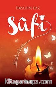 Sufi <br /> Bir Aşk Yolcusu