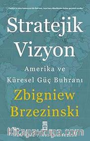 Stratejik Vizyon <br /> Amerika ve Küresel Güç Buhranı