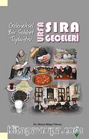 Geleneksel Bir Sohbet Toplantısı <br /> Urfa Sıra Geceleri