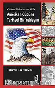 Amerikan Gücüne Tarihsel Bir Yaklaşım / Küresel Rekabet ve ABD