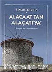 Alacaat'tan Alaçatı'ya / Rüzgarlı Bir Köyün Hikayesi