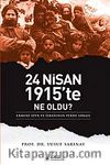 24 Nisan 1915'te Ne Oldu? & Ermeni Sevk ve İskanının Perde Arkası