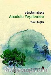 Ağaçtan Ağaca Anadolu Yeşillemesi