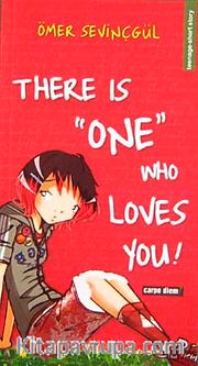 There is 'One' Who Loves You !